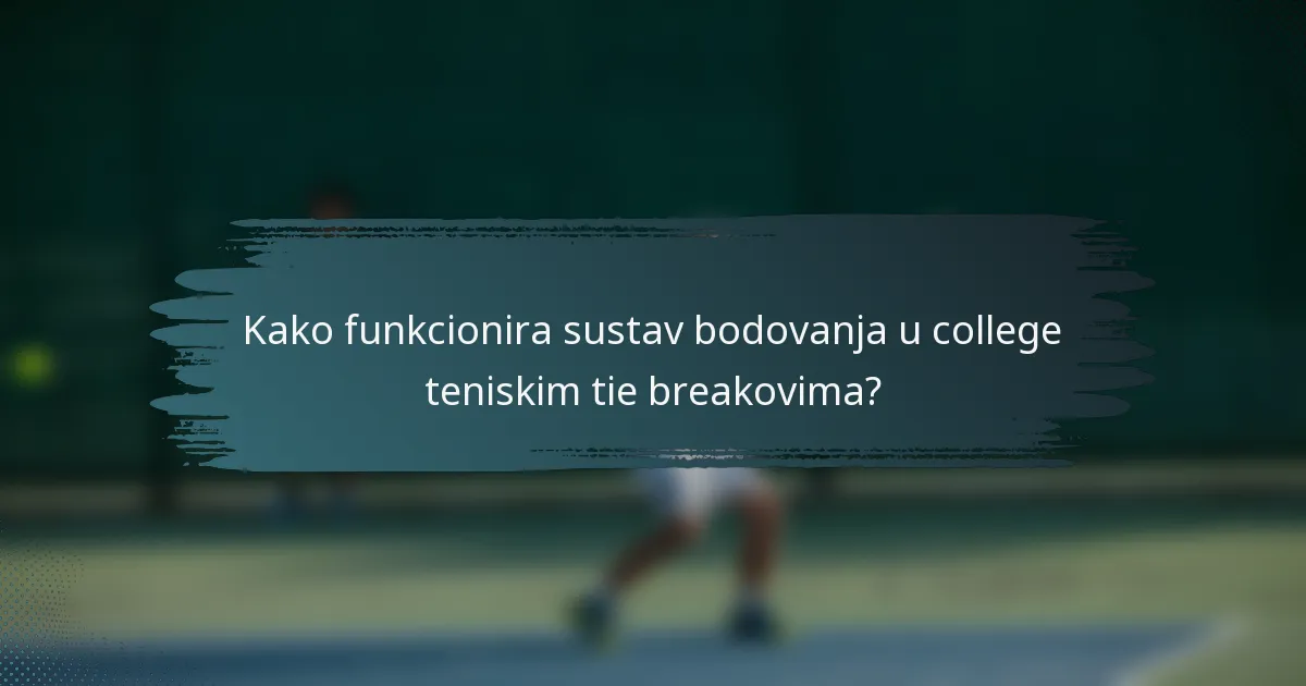 Kako funkcionira sustav bodovanja u college teniskim tie breakovima?