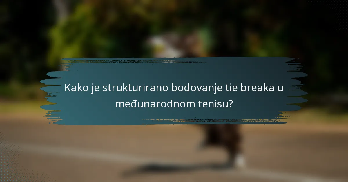 Kako je strukturirano bodovanje tie breaka u međunarodnom tenisu?