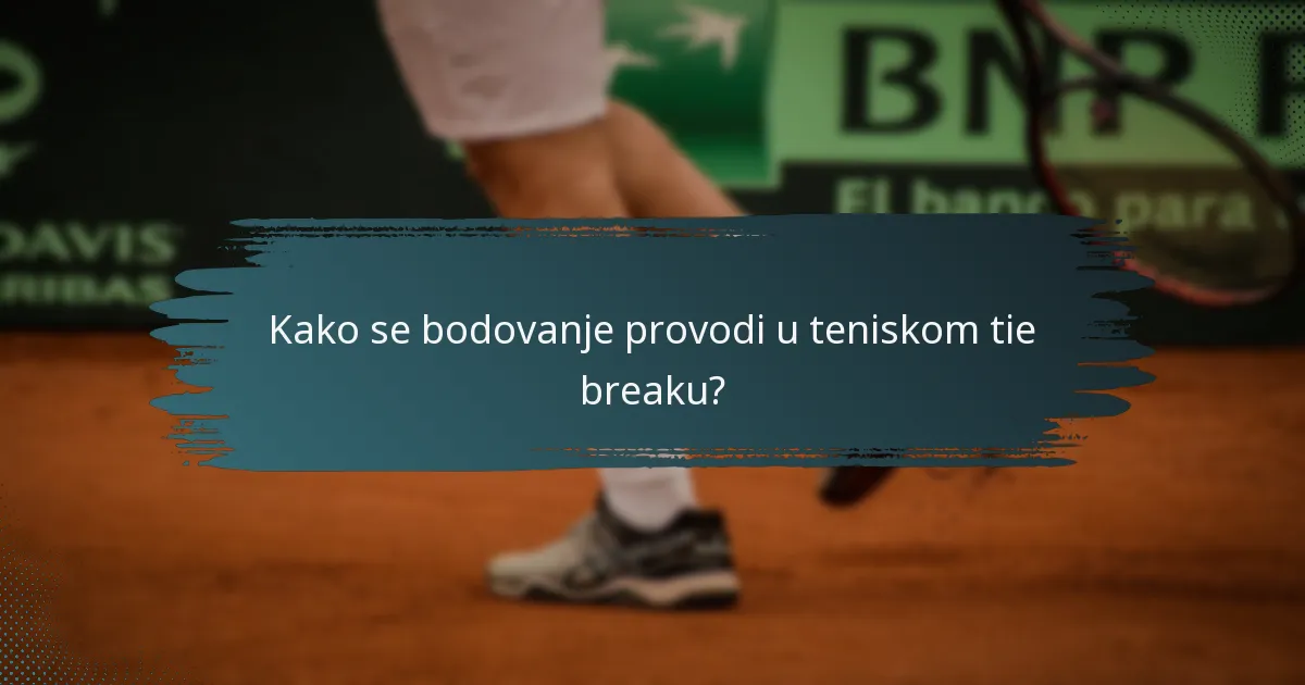 Kako se bodovanje provodi u teniskom tie breaku?