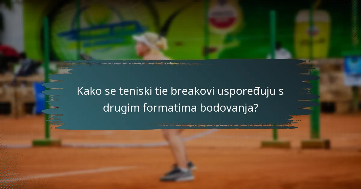 Kako se teniski tie breakovi uspoređuju s drugim formatima bodovanja?