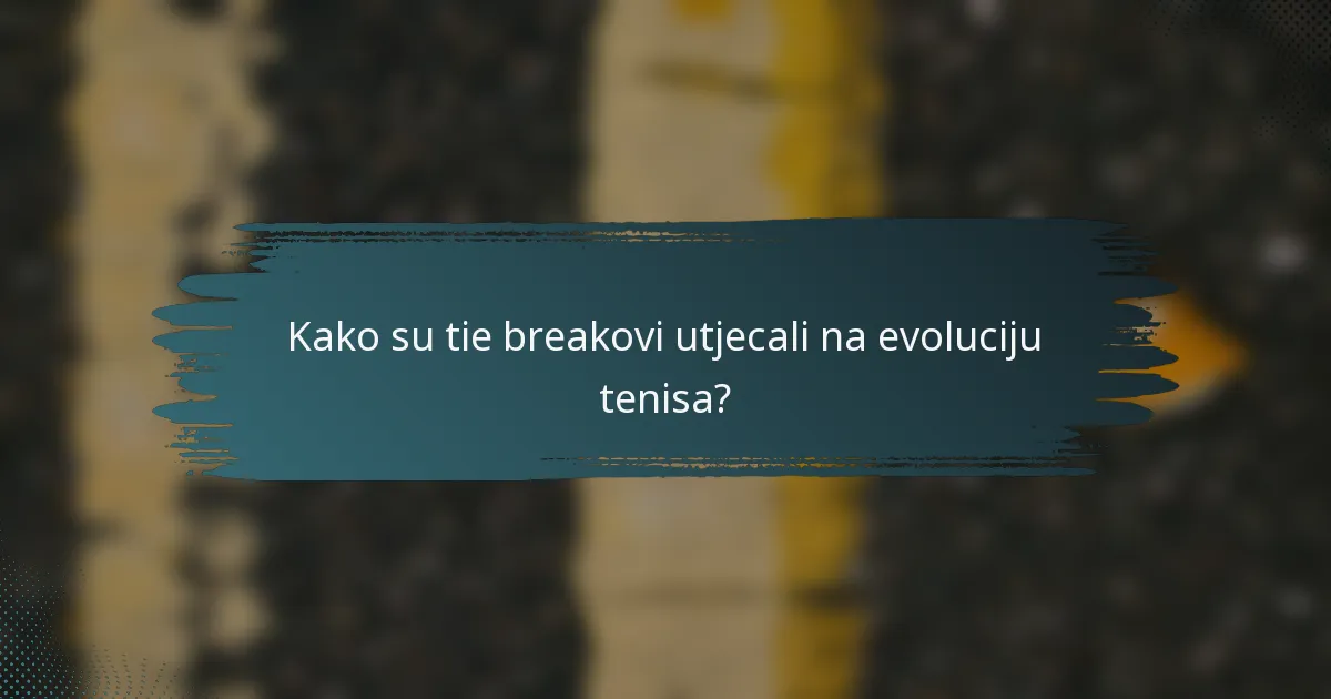 Kako su tie breakovi utjecali na evoluciju tenisa?