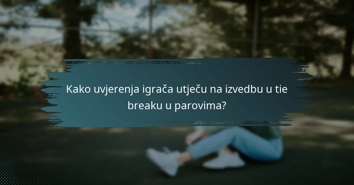 Kako uvjerenja igrača utječu na izvedbu u tie breaku u parovima?