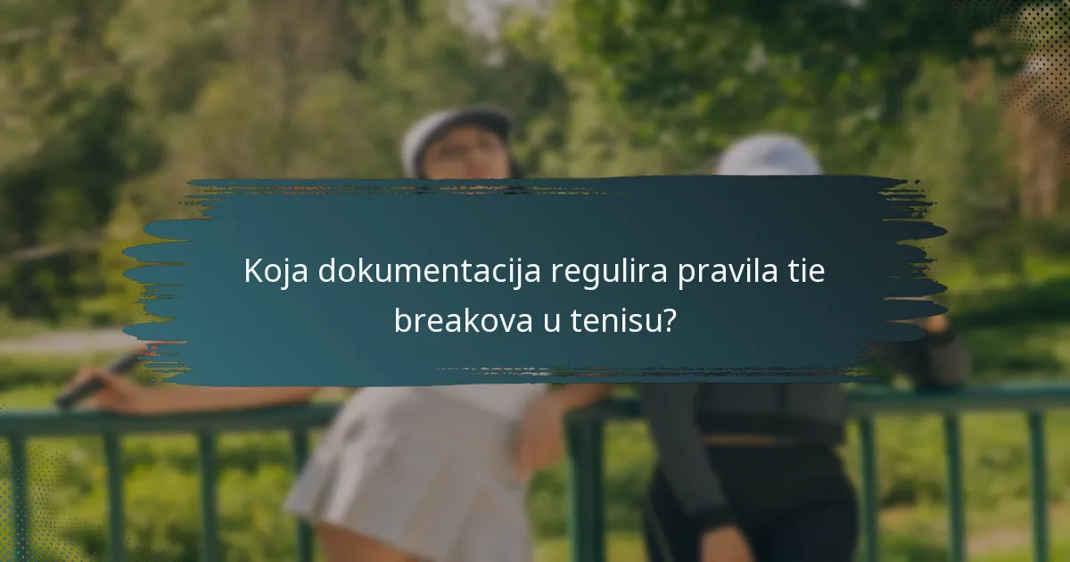 Koja dokumentacija regulira pravila tie breakova u tenisu?