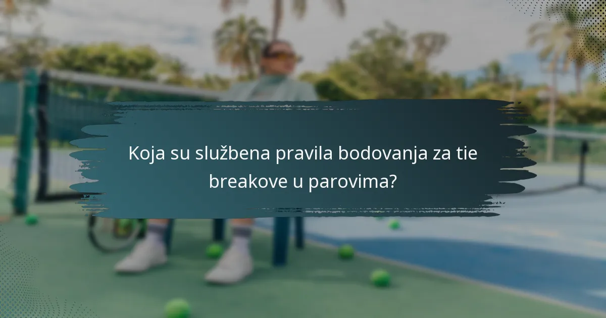 Koja su službena pravila bodovanja za tie breakove u parovima?