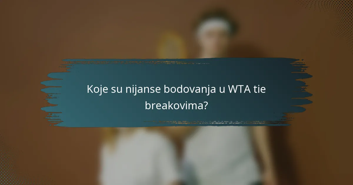Koje su nijanse bodovanja u WTA tie breakovima?