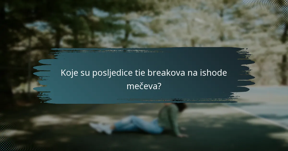 Koje su posljedice tie breakova na ishode mečeva?