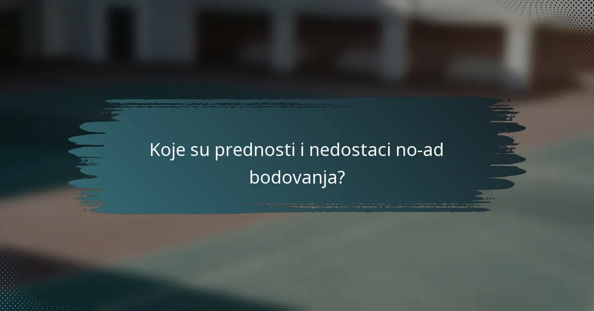 Koje su prednosti i nedostaci no-ad bodovanja?