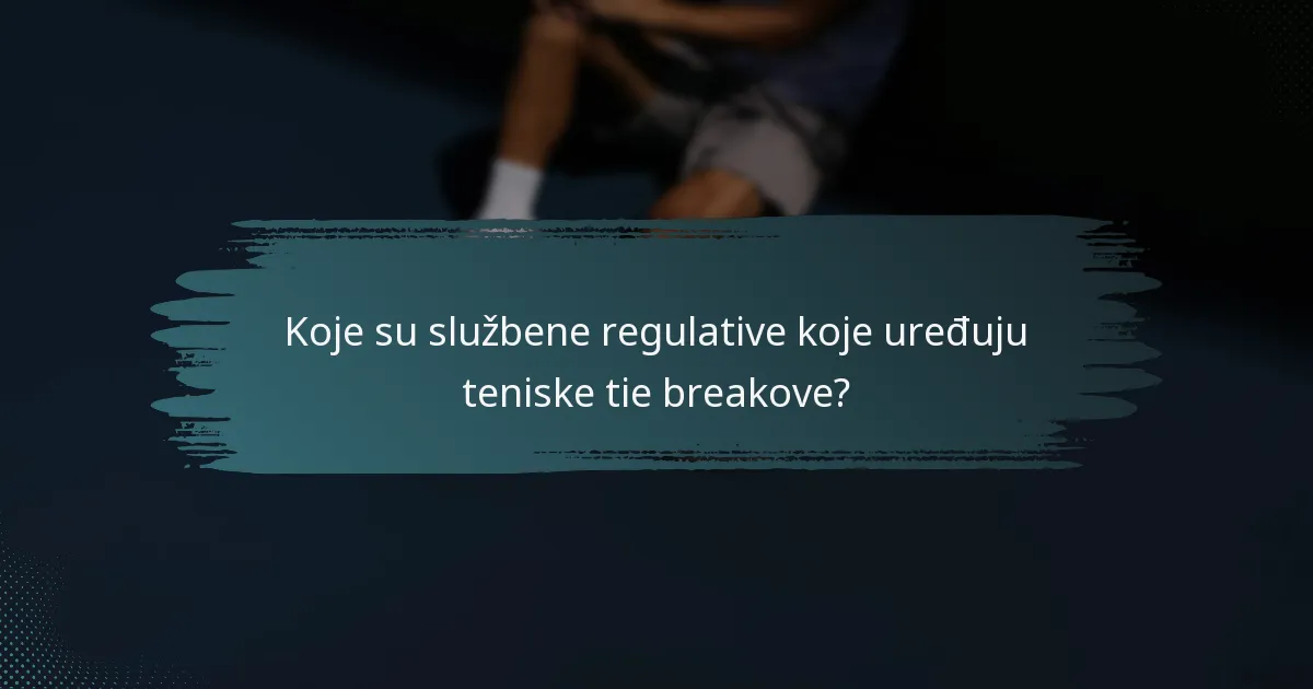 Koje su službene regulative koje uređuju teniske tie breakove?