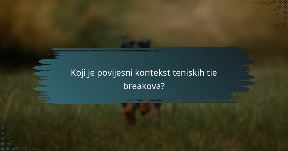 Koji je povijesni kontekst teniskih tie breakova?