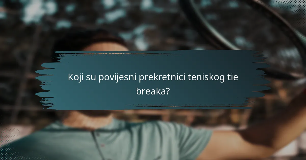 Koji su povijesni prekretnici teniskog tie breaka?